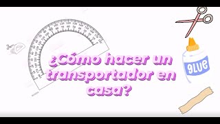 ¿Cómo hacer un transportador y regla en casa