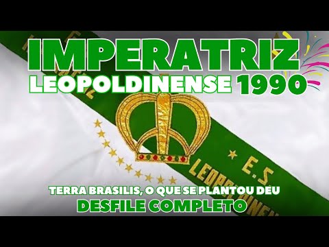 IMPERATRIZ 1990 | Terra Brasilis, o Que Se Plantou Deu... | Desfile Completo | Carnaval RJ