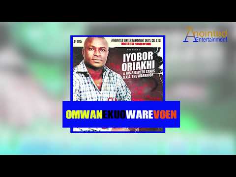 IYOBO ORIAKHI - OWAMNEKUOWAREVOEN [LATEST BENIN MUSIC]