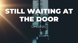 Download lagu Still Waiting at the Door – Waiting for Someone Who Never Came Home mp3