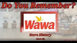 Do You Remember Wawa A Store History.