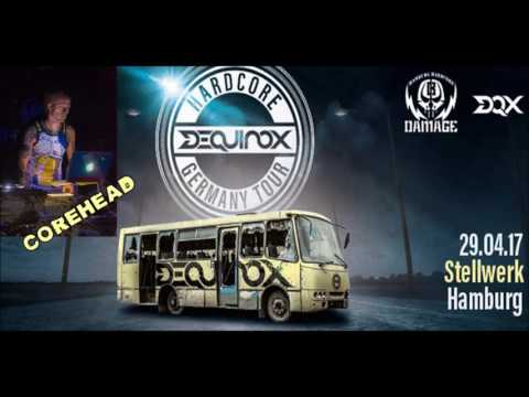 Dequinox Germany Hardcore Tour – Corehead  Live Set (29.04.2017)