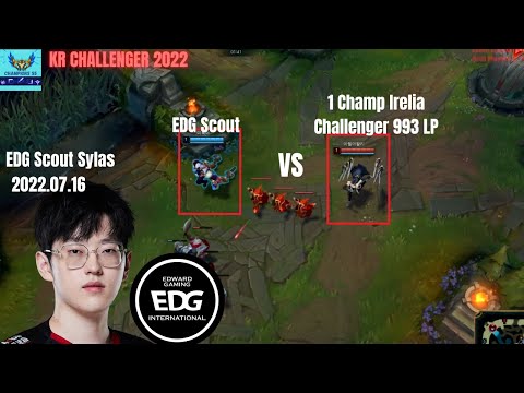 EDG Scout Sylas vs 1 Champ Irelia Korea Challenger 2022 Patch 12.13 Replay How To Play Sylas Mid