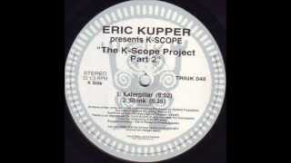 Eric Kupper present K-Scope - Katerpillar