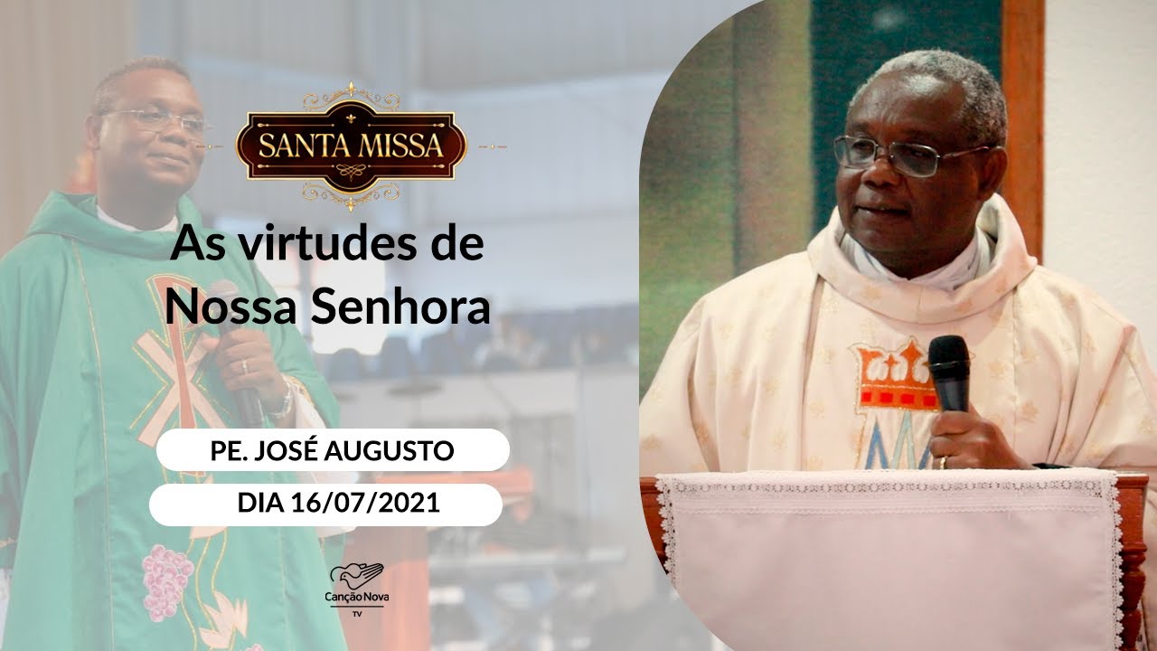 As virtudes de Nossa Senhora - Padre José Augusto (16/07/2021)
