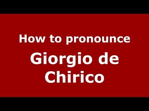 How to pronounce Giorgio de Chirico (Italian/Italy) - PronounceNames.com