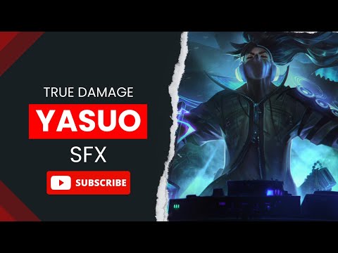 True Damage Yasuo Abilities Sound Effects | League of Legends SFX