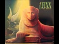 The Fixx-Driven Out