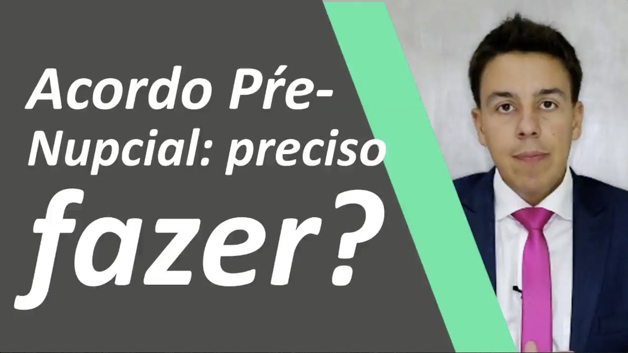 Acordo Pré-nupcial: preciso fazer