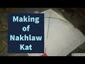 Making Of Nakhlow Kat Lamba Farma With Details KITE MAKER PK