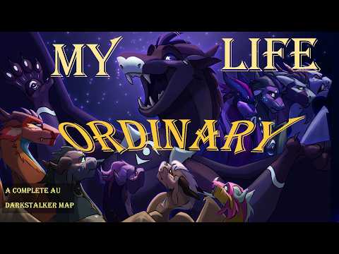 ☼ My Ordinary Life ☼  - A Complete Darkstalker AU MAP