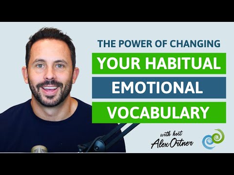 The Power of Changing Your Habitual Emotional Vocabulary - The TS Podcast Episode 98