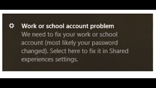 Fix Work or School Account Notification: We Need to Fix Your Work or S