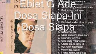 Ebiet G Ade - Dosa Siapa Ini Dosa Siapa