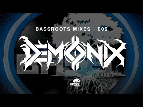 Bassroots Mixes - 006 - Demonix