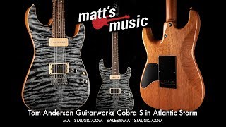 Video thumbnail for Matt's Music - Tom Anderson Guitarworks Cobra S in Atlantic Storm - Joe Sprunt by Matt's Music Center