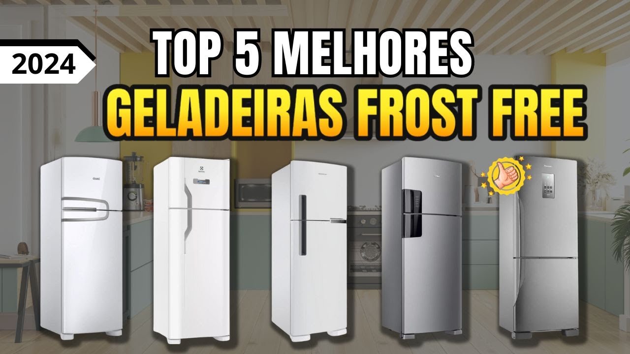 Qual a MELHOR GELADEIRA FROST FREE 2024? Melhores Geladeiras Frost Free Custo Benefício!