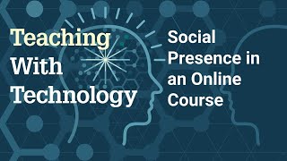 Video - 5 Tips to Boost Social Presence in an Online Class