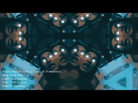 Bakri 11 - Fxck Shxt (feat. C.L.O.N.E. & D-ominous)