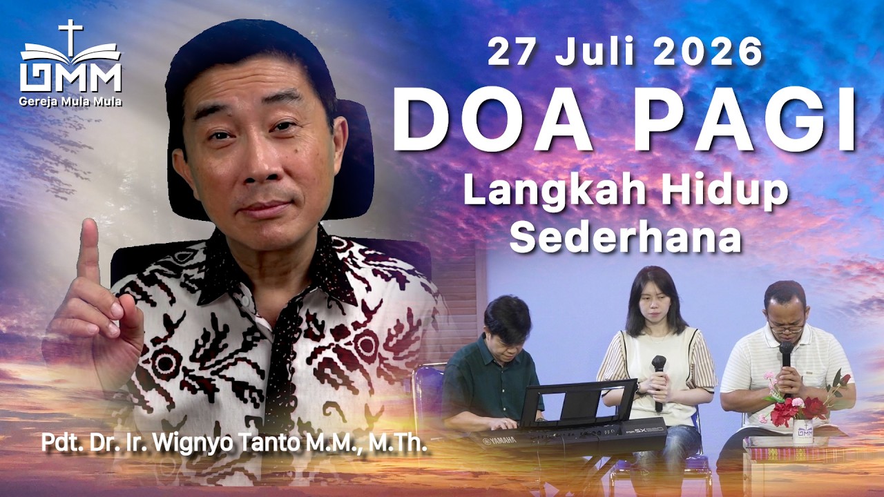 DOA PAGI | Langkah Hidup Sederhana – 27 Juli 2026 | Ps. Dr. Wignyo Tanto