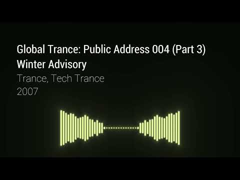 Global Trance: Public Address 004 (Part 3)