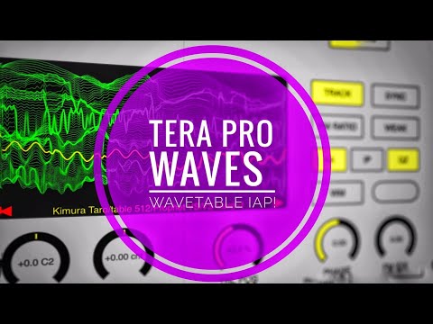 Tera Pro WAVES IAP Update: Wavetables Module! Full Walkthrough, Review & Preset Demo
