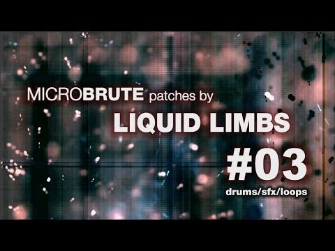 MicroBrute patches by LIQUID LIMBS #03 drums/sfx/loops