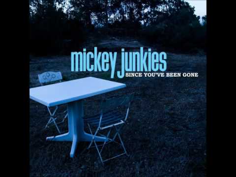 Mickey Junkies - Since you've been gone (2016) - 3/10
