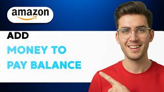 How to Add Money to Amazon Pay Balance [2026 Full Guide]