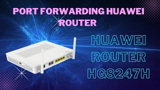 Port Forwarding Huawei Router Configuration Step by Step || Huawei Router HG8247H || Port Forwarding