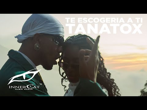 Tanatox - Te Escogería a Ti (Video Oficial)