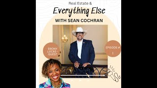Real Estate & Everything Else Podcast - Episode 1 - Ebony Lucas