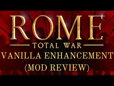 A Review of the Vanilla Enhancement Mod for Rome Total War