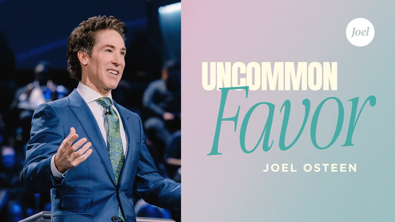 Uncommon Favor | Joel Osteen