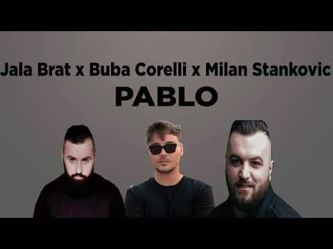 Jala Brat x Buba Corelli x Milan Stanković-PABLO(demo)