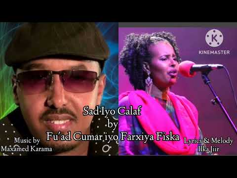 Heesta Sad iyo Calaf by Fu'ad Cumar iyo Farxiya Fiska (Second Version)
