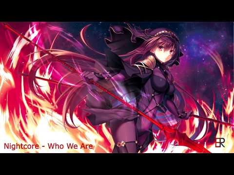 Nightcore  - Who We Are