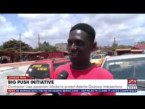 Big Push Initiative: Contractor uses pavement blocks to protect Adenta-Dodowa intersection.