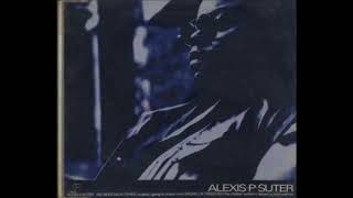 Alexis P. Suter ‎- We Need Each Other (Going To Church Mix)