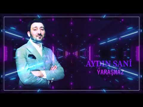 Aydın Sani - Yaraşmaz