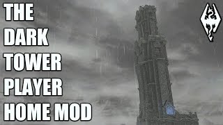 THE DARK TOWER: Massive VERY Evil Player Home- Xbox Modded Skyrim Mod Showcase