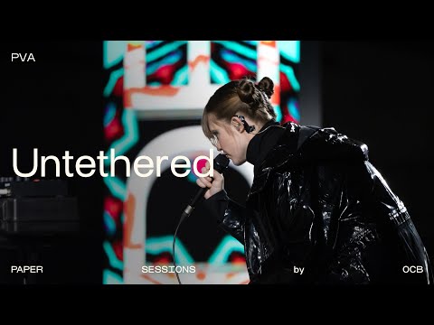 PVA - Untethered (live @ Paper Sessions by OCB)