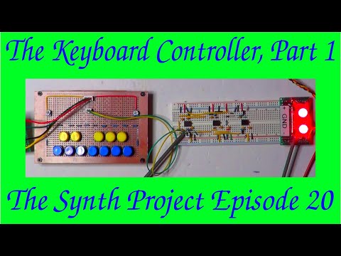 The Synth Project Episode 20: The Keyboard Controller, Part 1