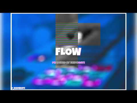 [FREE] FLOW - PRODUCED BY ECHOBEATZ