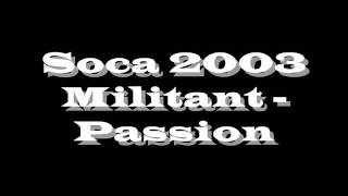 Soca 2003: Militant - Passion