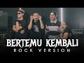 Melly Goeslaw & Nike Ardilla - Bertemu Kembali | ROCK VERSION by DCMD