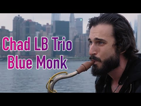 Chad LB Trio - Blue Monk (Thelonious Monk)