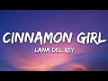 Lana Del Rey - Cinnamon Girl (Lyrics) Lana Del Rey - Cinnamon Girl (Lyrics)
