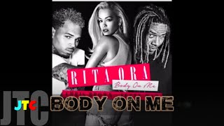 Rita Ora ft Chris Brown Fetty Wap - Body On Me [REMIX] (Lyrics)