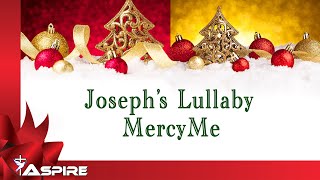 Joseph&#39;s Lullaby (lyrics) ~ MercyMe